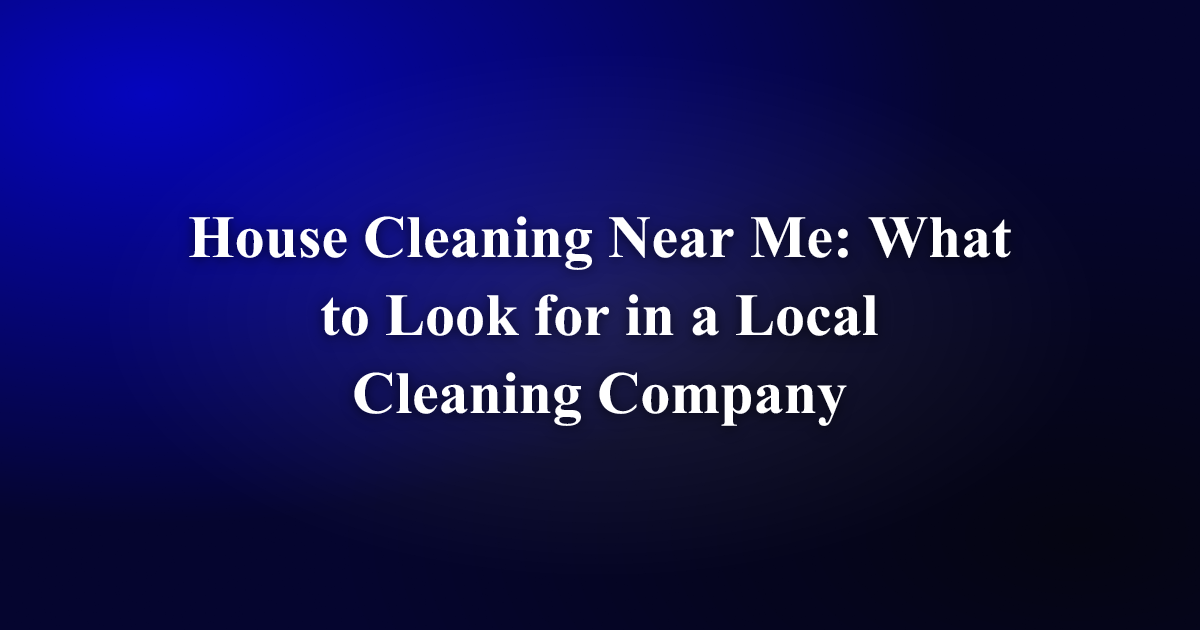 A bright, professionally cleaned living room representing what to look for in a local house cleaning company